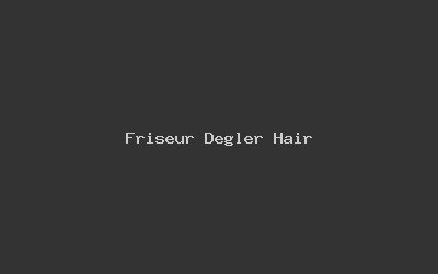 Friseur Degler Hair